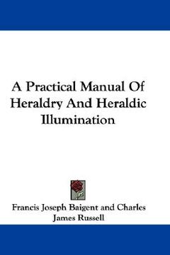 portada a practical manual of heraldry and heral