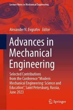 portada Advances in Mechanical Engineering: Selected Contributions from the Conference "Modern Mechanical Engineering: Science and Education", Saint Petersbur