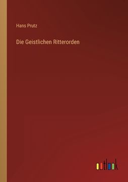portada Die Geistlichen Ritterorden (en Alemán)