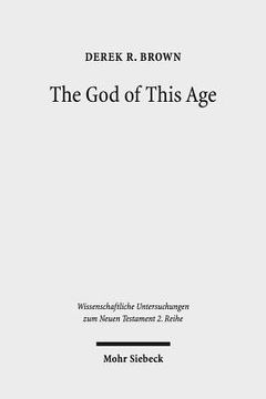 portada The God of This Age: Satan in the Churches and Letters of the Apostle Paul (en Inglés)