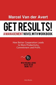 portada Get Results! How Better Cooperation Leads to More Productivity, Commitment and Profit (in English)