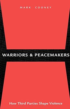 portada Warriors and Peacemakers: How Third Parties Shape Violence (en Inglés)