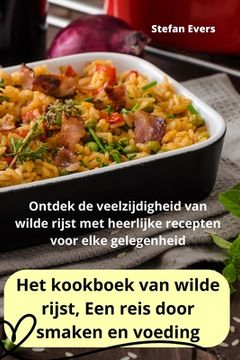 portada Het kookboek van wilde rijst, Een reis door smaken en voeding