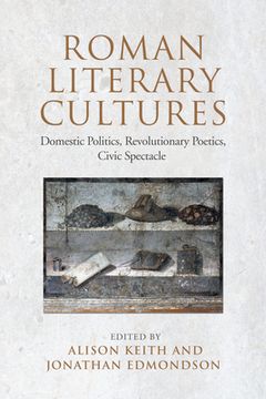 portada Roman Literary Cultures: Domestic Politics, Revolutionary Poetics, Civic Spectacle (in English)