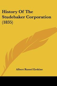 portada history of the studebaker corporation (1835) (in English)