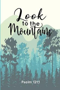 portada Look to the Mountains: Psalm 121:1 (en Inglés)