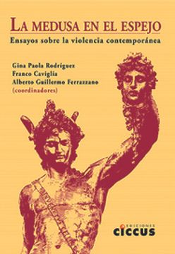 portada La Medusa en el Espejo,Ensayos Sobre la Violencia Contemporanea.
