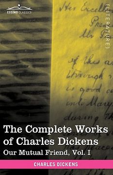 portada the complete works of charles dickens (in 30 volumes, illustrated): our mutual friend, vol. i (en Inglés)