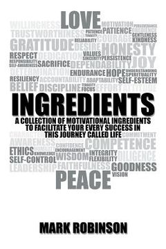 portada Ingredients: A Collection of Motivational Ingredients to Facilitate Your Every Success in This Journey Called Life (in English)
