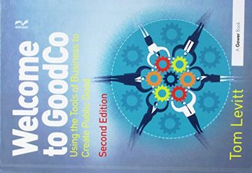 portada Welcome to Goodco: Using the Tools of Business to Create Public Good