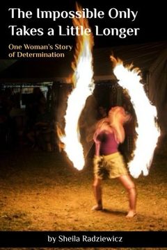 portada The Impossible Only Takes a Little Longer: One Woman’s Story of Determination