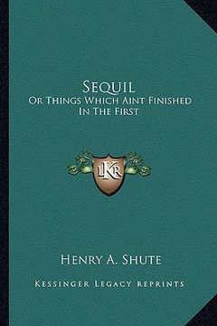portada sequil: or things which aint finished in the first