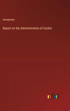 portada Report on the Administration of Cochin