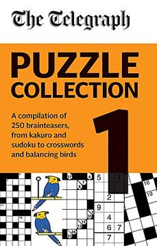 portada The Telegraph Puzzle Collection Volume 1: A Compilation of Brilliant Brainteasers From Kakuro and Sudoku, to Crosswords and Balancing Birds (The Telegraph Puzzle Books) (en Inglés)