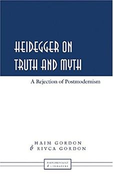 portada Heidegger on Truth and Myth: A Rejection of Postmodernism (Phenomenology and Literature) (en Inglés)