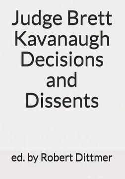 portada Judge Brett Kavanaugh Decisions and Dissents (in English)
