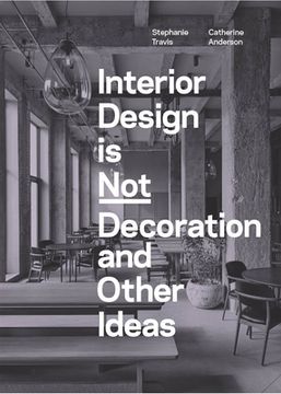portada Interior Design Is Not Decoration: And Other Ideas