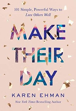 portada Make Their Day: 101 Simple, Powerful Ways to Love Others Well (in English)