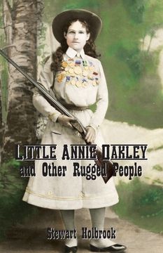 portada Little Annie Oakley and Other Rugged People (en Inglés)