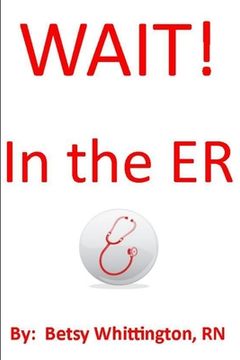 portada Wait! In the ER (en Inglés)