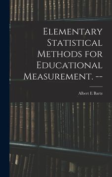 portada Elementary Statistical Methods for Educational Measurement. --