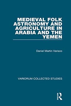 portada Medieval Folk Astronomy and Agriculture in Arabia and the Yemen (Variorum Collected Studies)