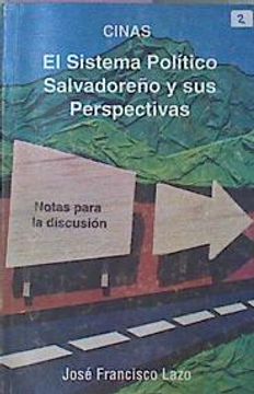 portada El Sistema Político Salvadoreño y sus Perspectivas (Notas Para la Discusión)