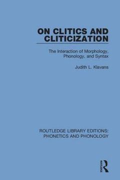 portada On Clitics and Cliticization: The Interaction of Morphology, Phonology, and Syntax (en Inglés)