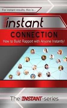 portada Instant Connection: How to Build Rapport with Anyone Instantly! (en Inglés)