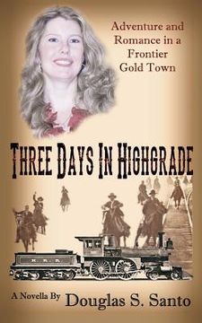 portada Three Days in Highgrade (en Inglés)