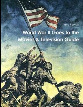 portada WOrld War II Goes to the Movies & Television Guide (en Inglés)