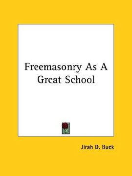 portada freemasonry as a great school (en Inglés)