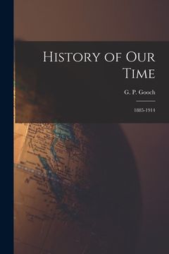 portada History of Our Time: 1885-1914 (en Inglés)