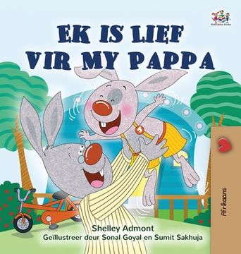 portada I Love My Dad (Afrikaans Children's Book) (in Africanos)