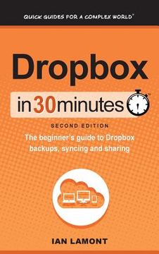 portada Dropbox In 30 Minutes (2nd Edition): The beginner's guide to Dropbox backups, syncing, and sharing