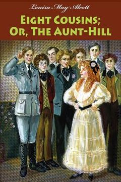 portada Eight Cousins; Or, The Aunt-Hill (in English)