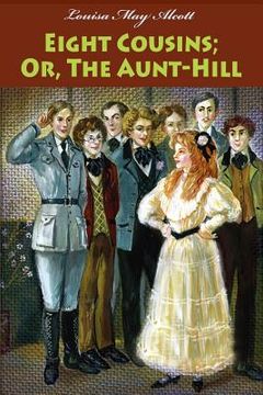 portada Eight Cousins; Or, The Aunt-Hill (en Inglés)