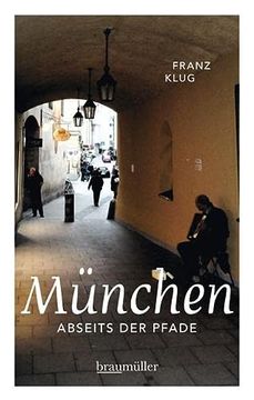 portada München Abseits der Pfade: Eine Etwas Andere Reise Durch die Weltstadt mit Herz (in German)