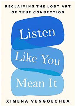portada Listen Like you Mean it: Reclaiming the Lost art of True Connection (in English)