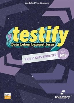 portada Testify: Dein Leben Bezeugt Jesus - 5 bis 15 Kurs-Einheiten (in German)