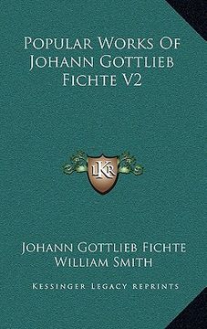 portada popular works of johann gottlieb fichte v2 (en Inglés)