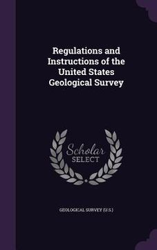 portada Regulations and Instructions of the United States Geological Survey (en Inglés)