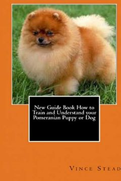 portada New Guide Book how to Train and Understand Your Pomeranian Puppy or dog