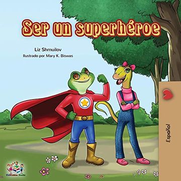 portada Ser un Superhéroe: Being a Superhero -Spanish Edition (Spanish Bedtime Collection)