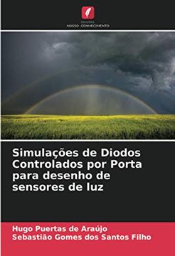 portada Simulações de Diodos Controlados por Porta Para Desenho de Sensores de luz (en Portugués)