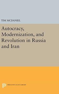 portada Autocracy, Modernization, and Revolution in Russia and Iran (Princeton Legacy Library) (en Inglés)
