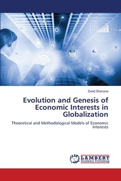 portada Evolution and Genesis of Economic Interests in Globalization (en Inglés)