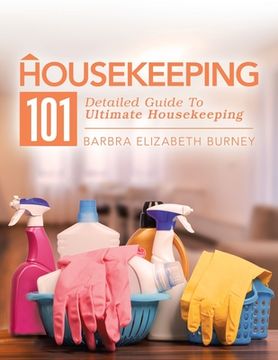 portada Housekeeping 101: Detailed Guide to Ultimate Housekeeping (en Inglés)