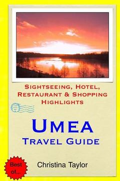 portada Umea Travel Guide: Sightseeing, Hotel, Restaurant & Shopping Highlights (en Inglés)
