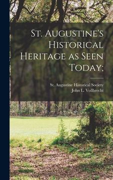 portada St. Augustine's Historical Heritage as Seen Today; (en Inglés)